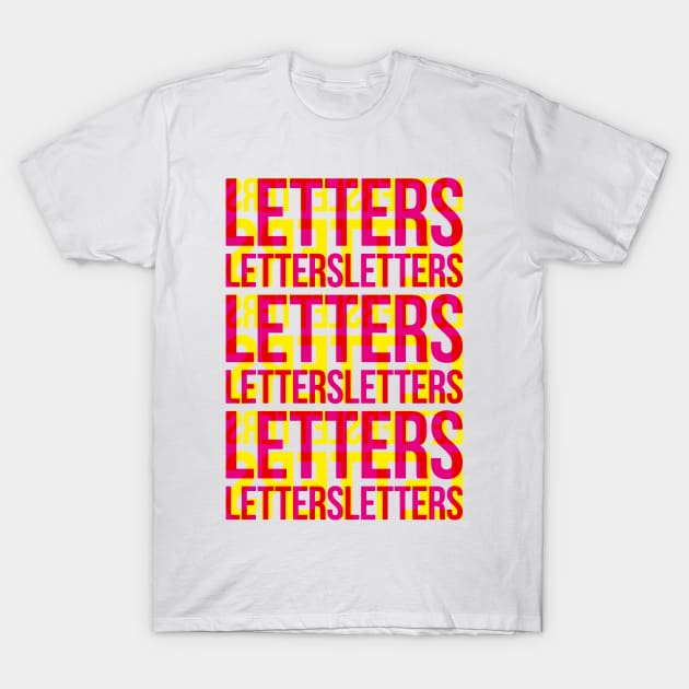 Letters Typography Stack (Magenta Yellow Red) T-Shirt by John Uttley